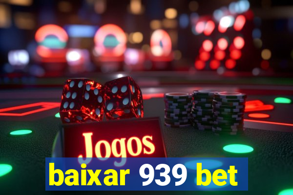 baixar 939 bet